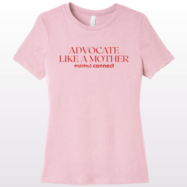 Advocate Like A Mother – Mom’s Connect T-shirt